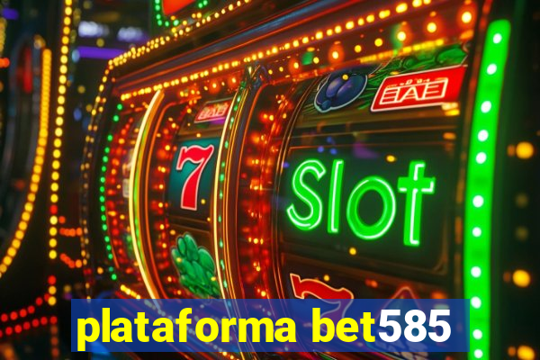 plataforma bet585